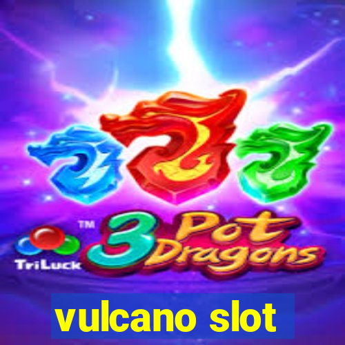 vulcano slot