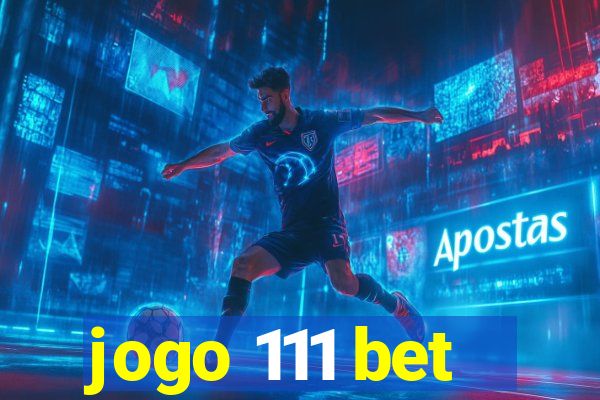 jogo 111 bet