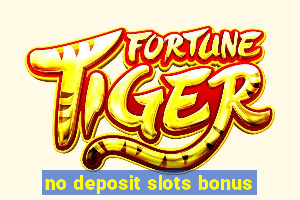 no deposit slots bonus