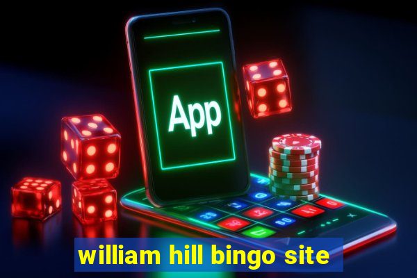 william hill bingo site