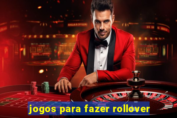 jogos para fazer rollover