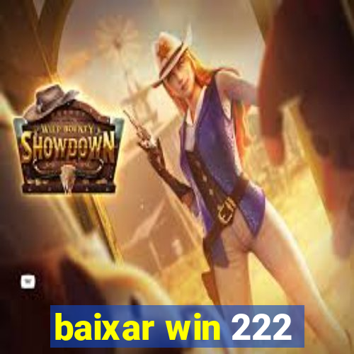 baixar win 222