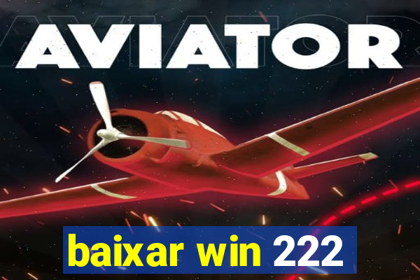 baixar win 222