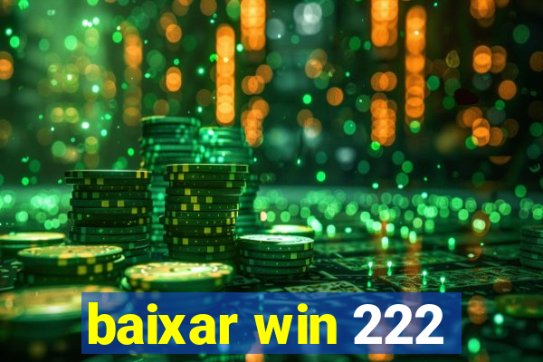 baixar win 222