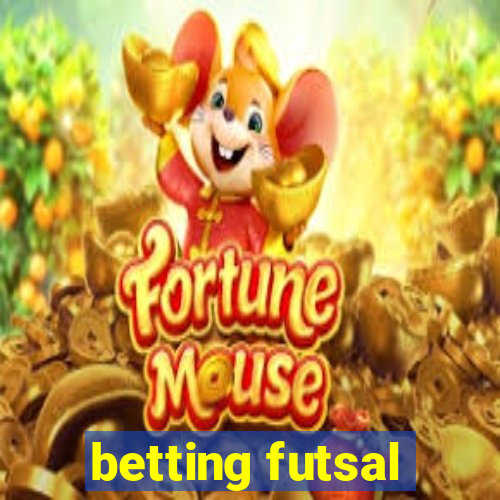 betting futsal