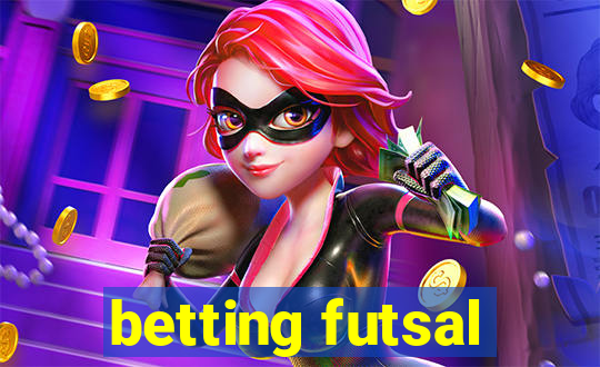 betting futsal