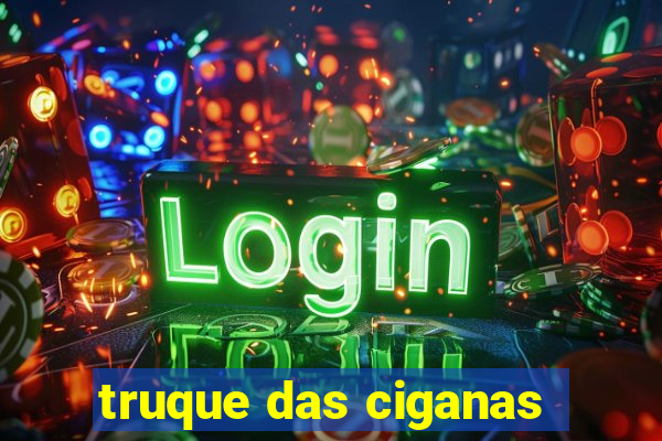 truque das ciganas