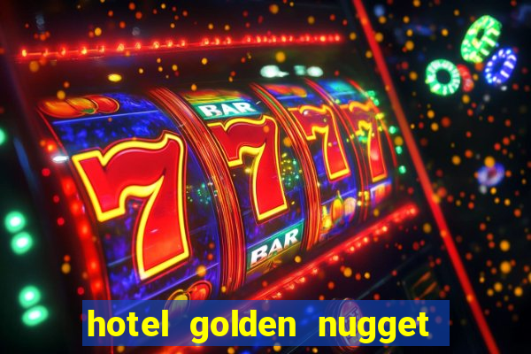 hotel golden nugget casino las vegas