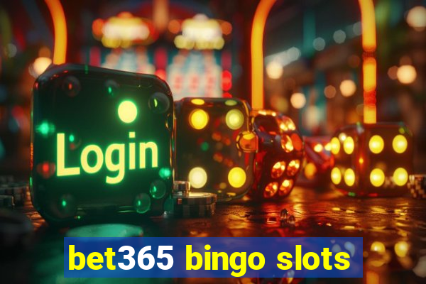 bet365 bingo slots