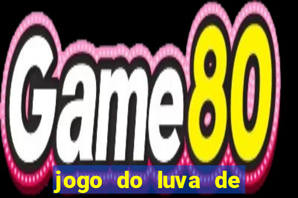 jogo do luva de pedreiro para ganhar dinheiro