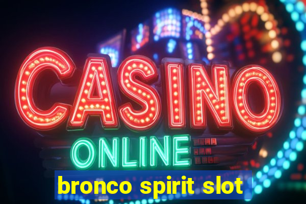 bronco spirit slot