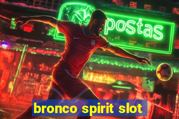 bronco spirit slot