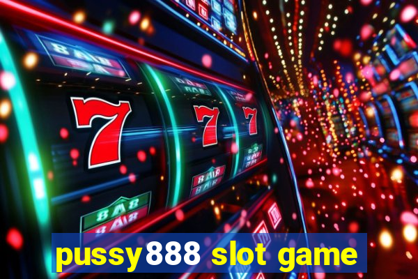 pussy888 slot game