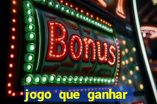 jogo que ganhar dinheiro gratis