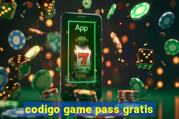 codigo game pass gratis