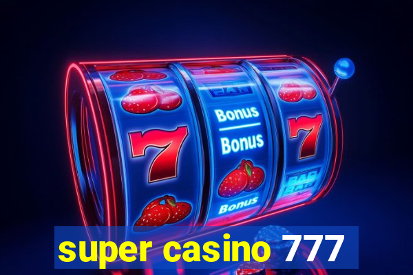 super casino 777