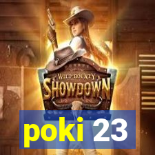 poki 23