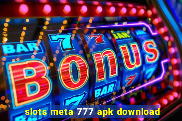 slots meta 777 apk download