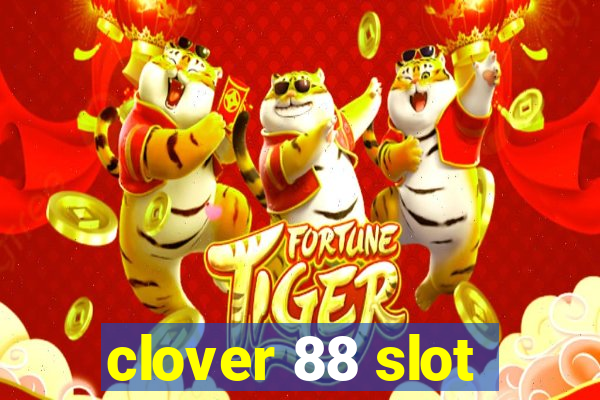 clover 88 slot