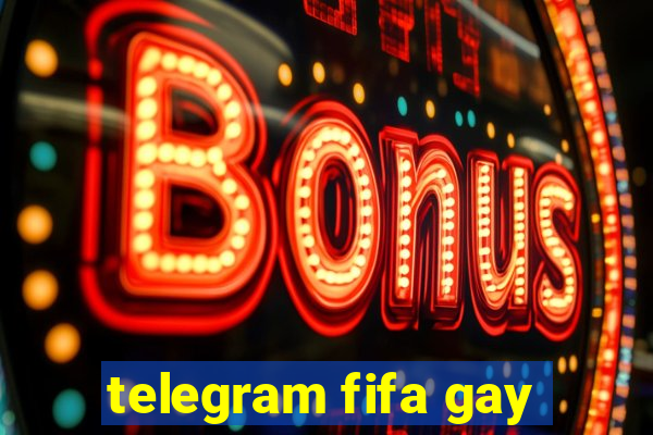 telegram fifa gay