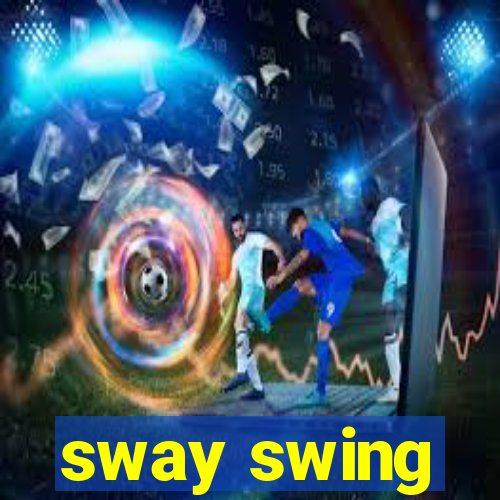 sway swing