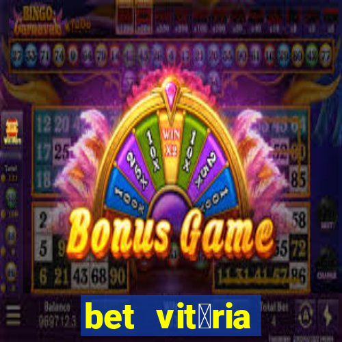 bet vit贸ria apostas online