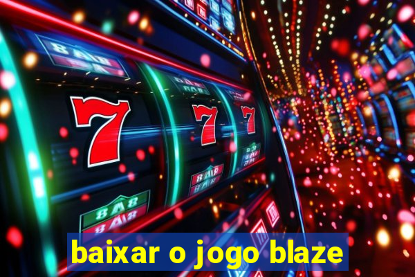 baixar o jogo blaze