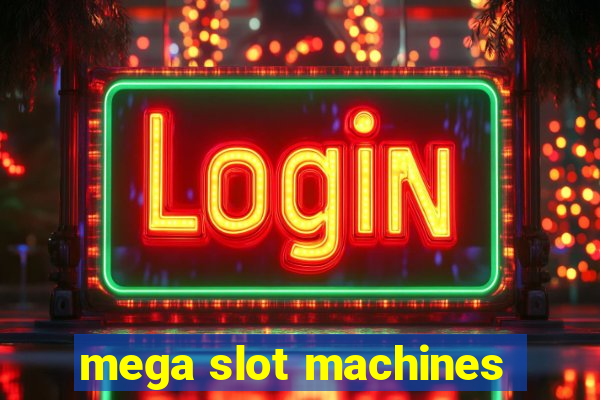 mega slot machines