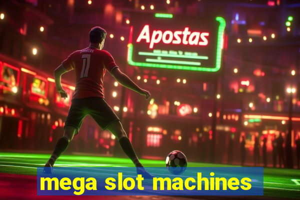 mega slot machines