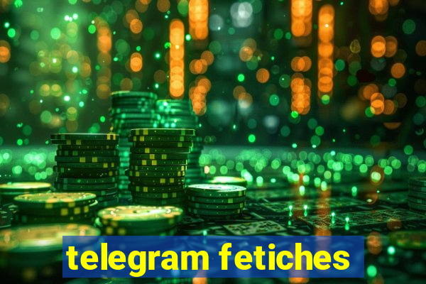 telegram fetiches