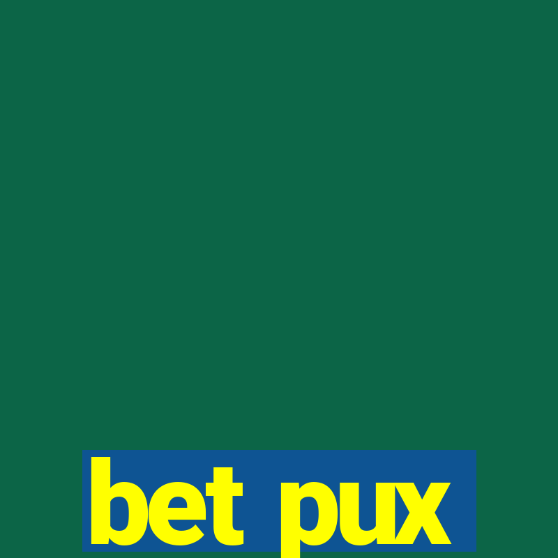 bet pux