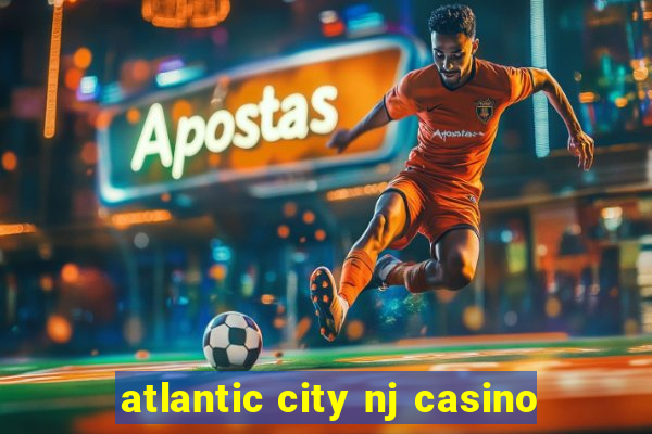 atlantic city nj casino