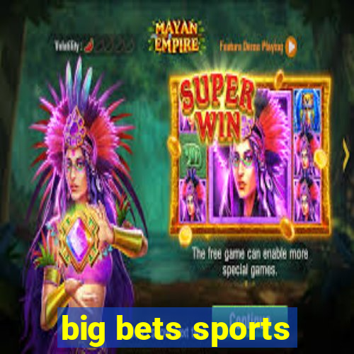 big bets sports