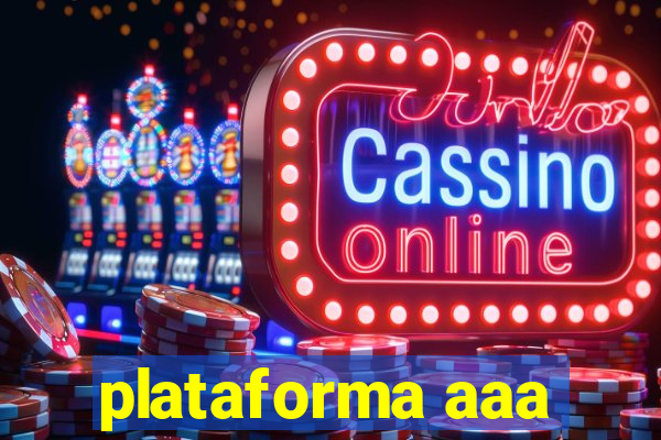 plataforma aaa