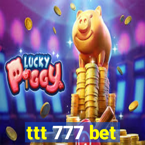 ttt 777 bet