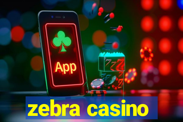 zebra casino