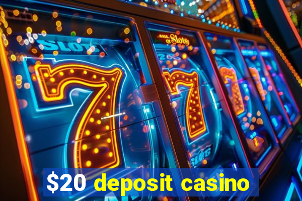 $20 deposit casino