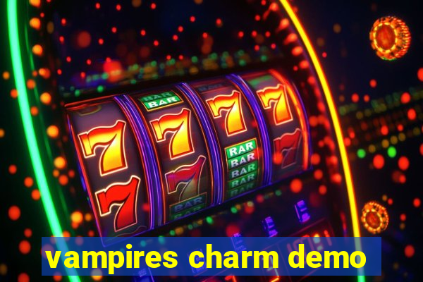 vampires charm demo