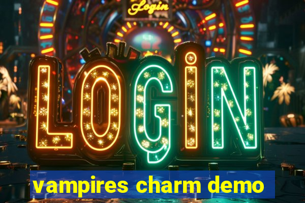 vampires charm demo