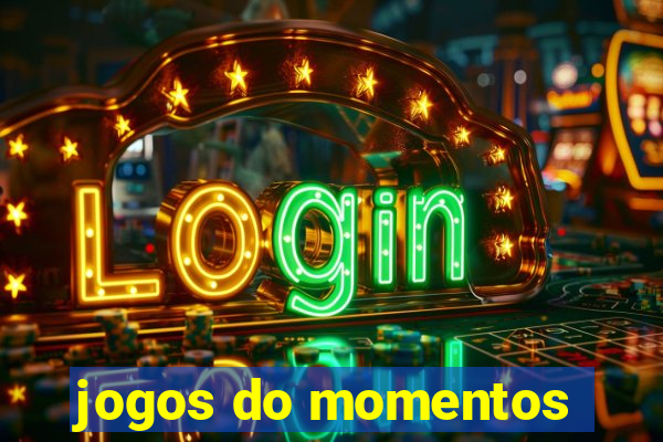 jogos do momentos