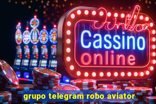 grupo telegram robo aviator