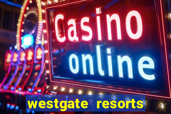 westgate resorts and casino las vegas