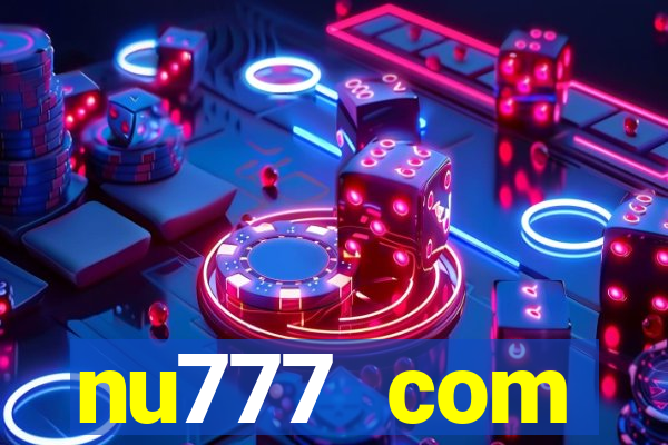 nu777 com plataforma de jogos