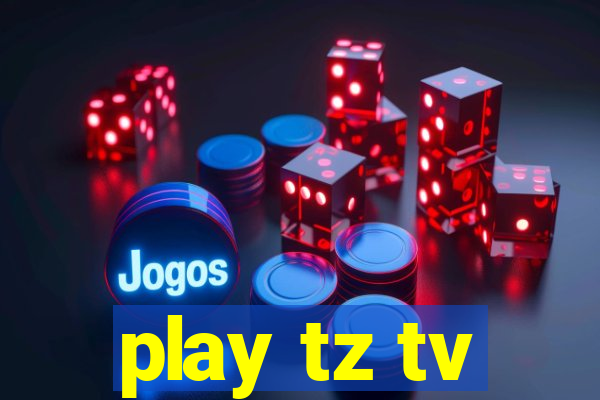 play tz tv