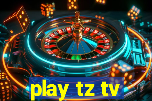 play tz tv