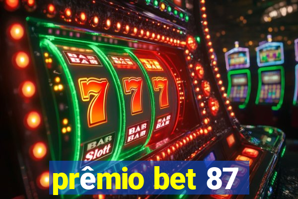 prêmio bet 87