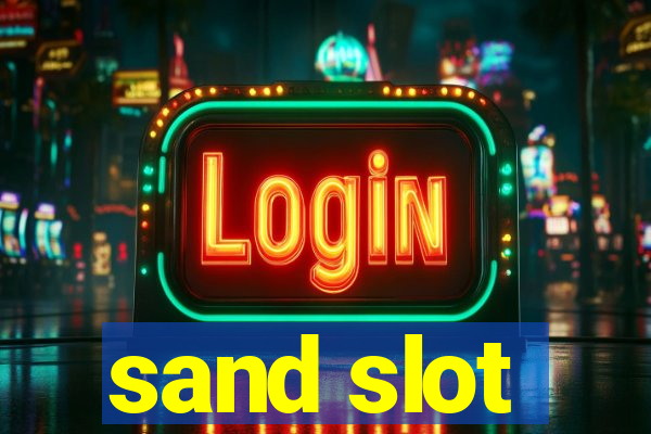 sand slot