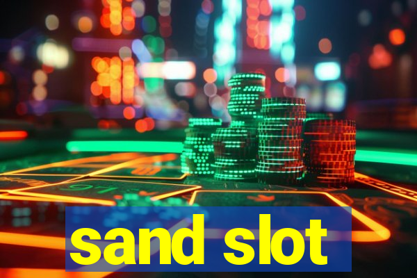 sand slot