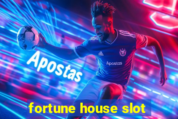 fortune house slot