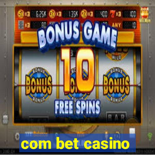 com bet casino